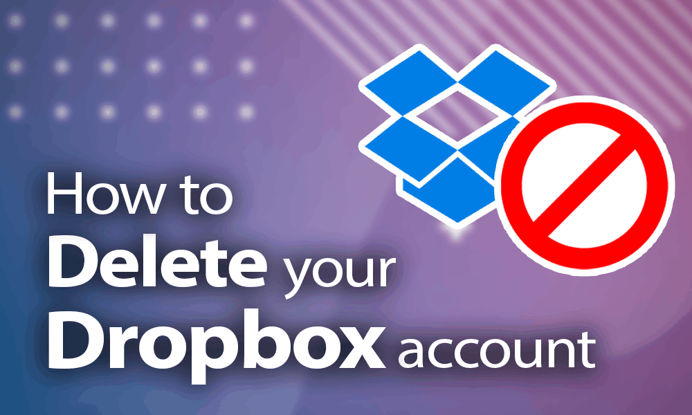 How to delete your Dropbox account?